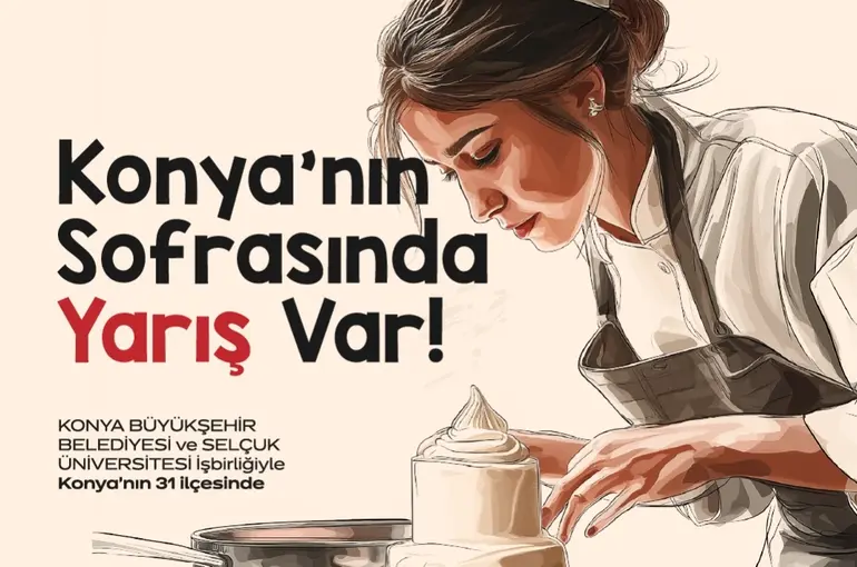 Konya Yöresel Yemek Yarışması İçin Başvurular Başladı